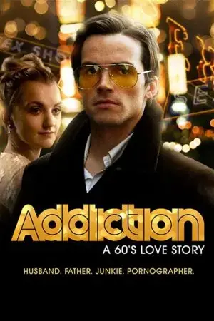 Addiction: A 60s Love Story Addiction: A 60s Love Story
