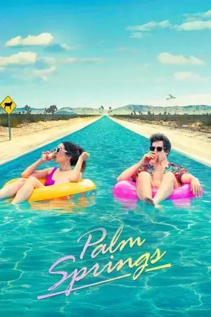 Palm Springs: Mở Mắt Thấy Hôm Qua Palm Springs: Mở Mắt Thấy Hôm Qua